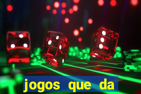 jogos que da dinheiro de verdade sem depositar